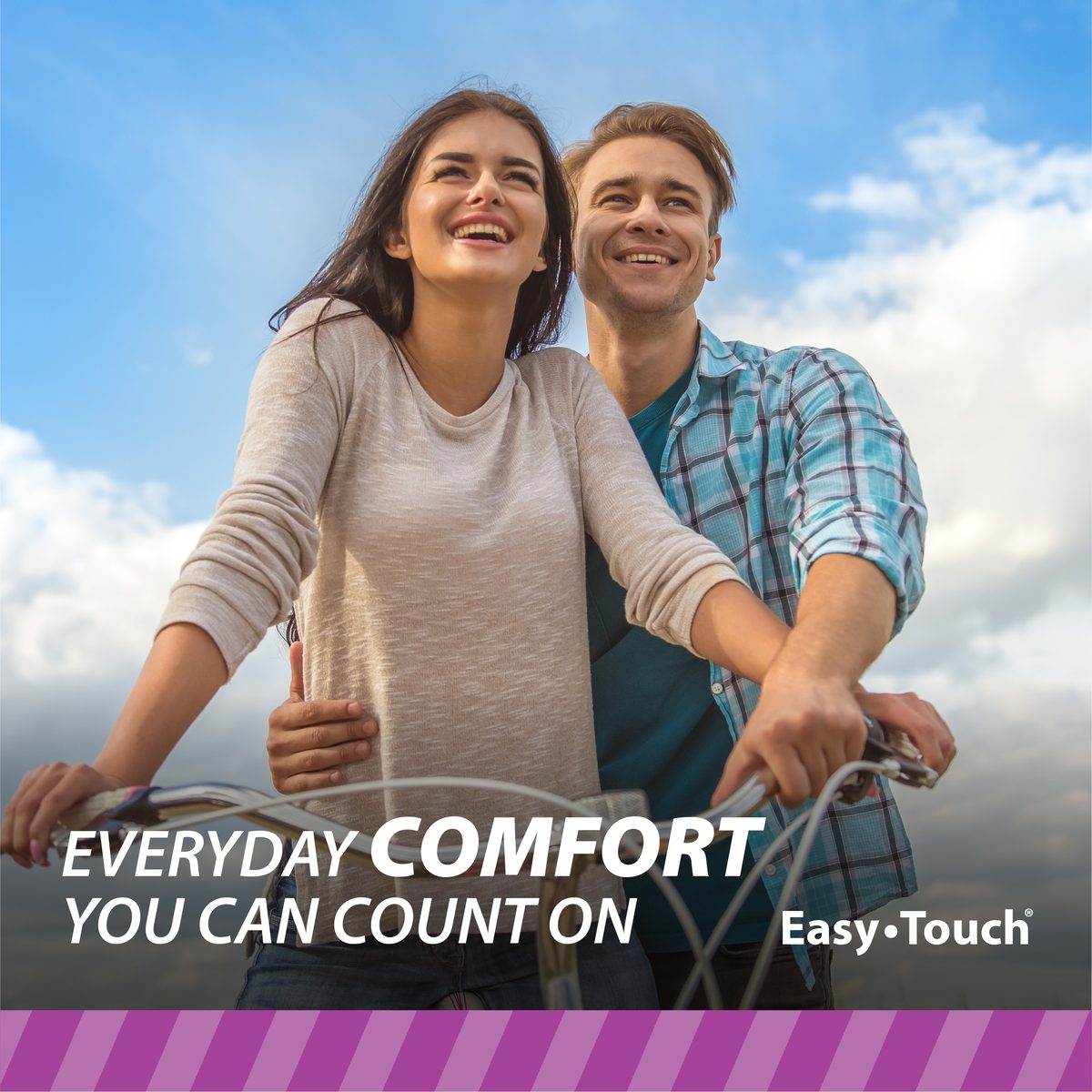 Everyday comfort you can count on with EasyTouch